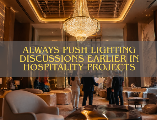 Why I Always Push Lighting Discussions Earlier in Hospitality Projects